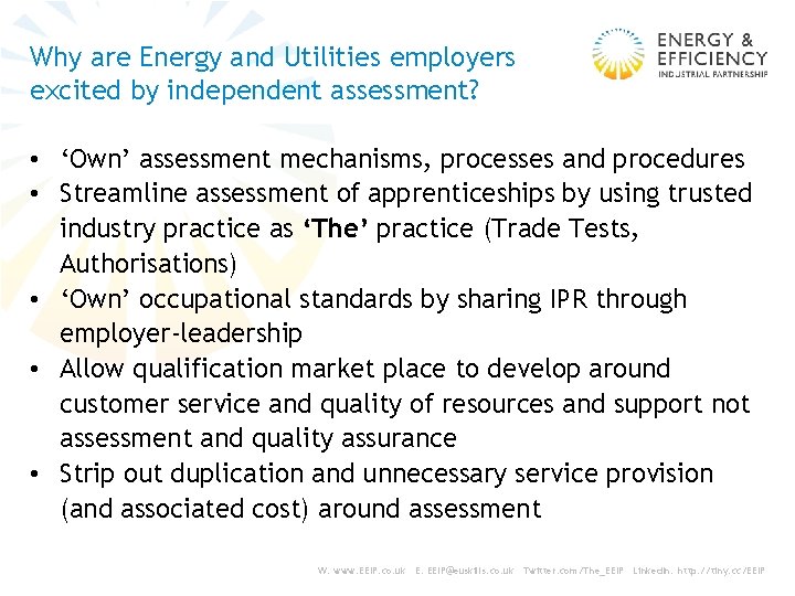 Why are Energy and Utilities employers excited by independent assessment? • ‘Own’ assessment mechanisms,