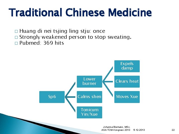 Traditional Chinese Medicine Huang di nei tsjing ling stju: once � Strongly weakened person