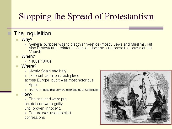 Stopping the Spread of Protestantism n The Inquisition n Why? n n When? n