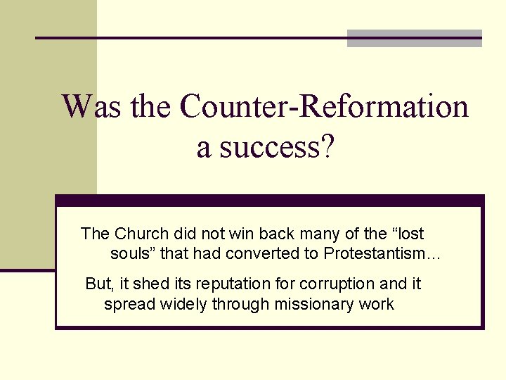 Was the Counter-Reformation a success? The Church did not win back many of the