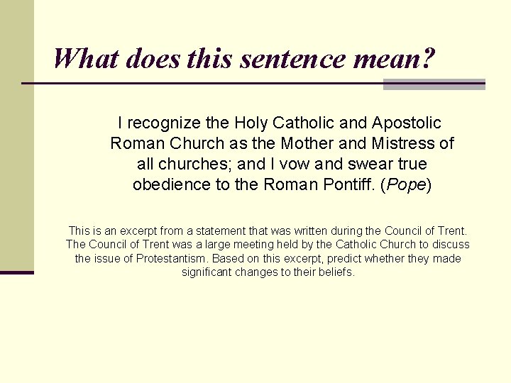 What does this sentence mean? I recognize the Holy Catholic and Apostolic Roman Church