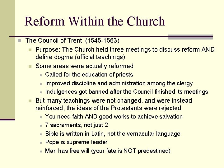 Reform Within the Church n The Council of Trent (1545 -1563) n n Purpose: