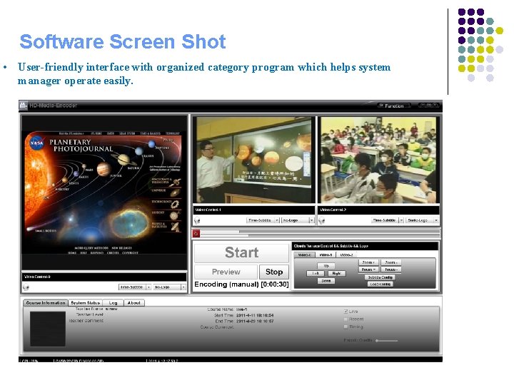 Software Screen Shot • User-friendly interface with organized category program which helps system manager