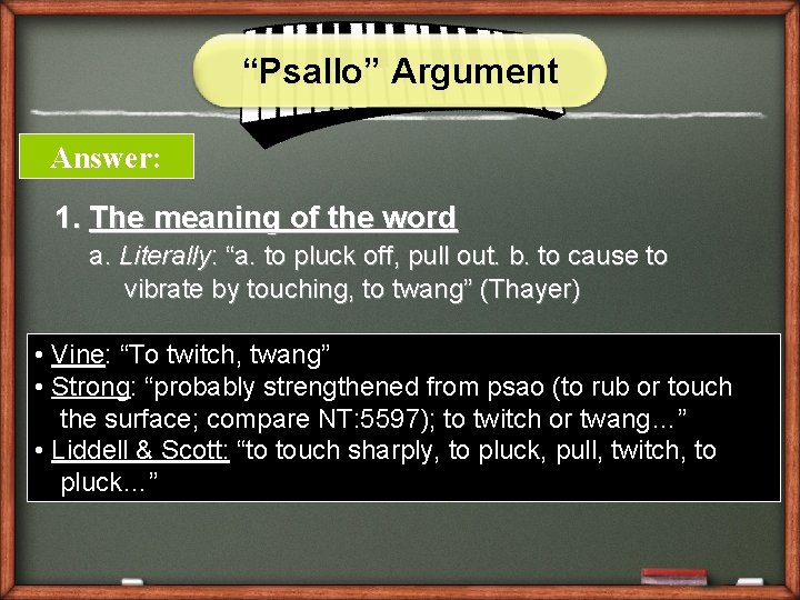 “Psallo” Argument Answer: 1. The meaning of the word a. Literally: “a. to pluck