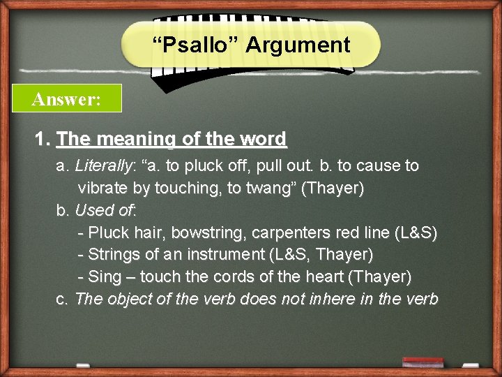 “Psallo” Argument Answer: 1. The meaning of the word a. Literally: “a. to pluck