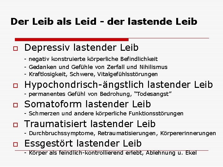 Der Leib als Leid - der lastende Leib o Depressiv lastender Leib - negativ