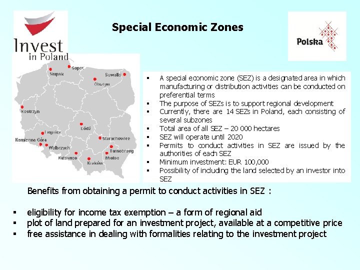 Special Economic Zones A special economic zone (SEZ) is a designated area in which