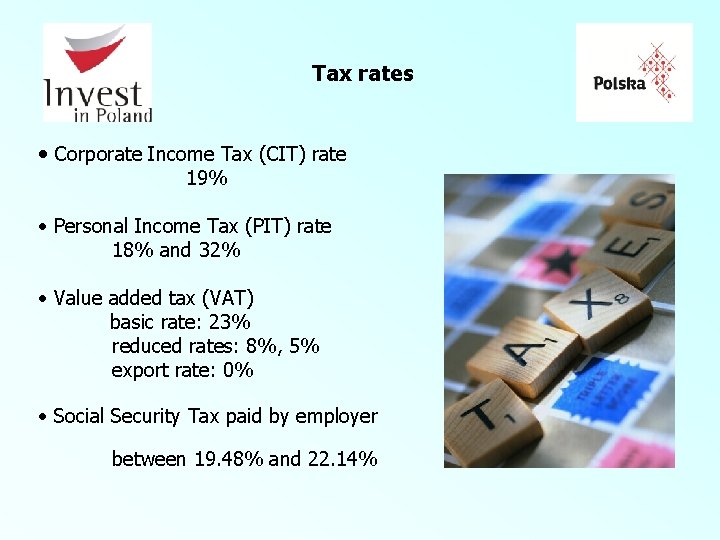 Tax rates • Corporate Income Tax (CIT) rate 19% • Personal Income Tax (PIT)