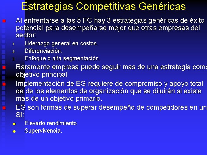 Estrategias Competitivas Genéricas Al enfrentarse a las 5 FC hay 3 estrategias genéricas de