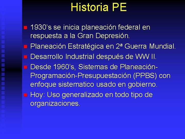 Historia PE n n n 1930’s se inicia planeación federal en respuesta a la