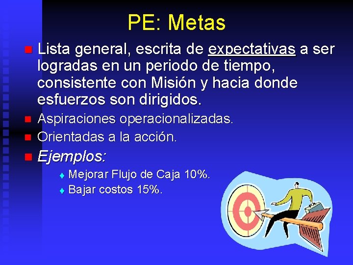 PE: Metas n Lista general, escrita de expectativas a ser logradas en un periodo