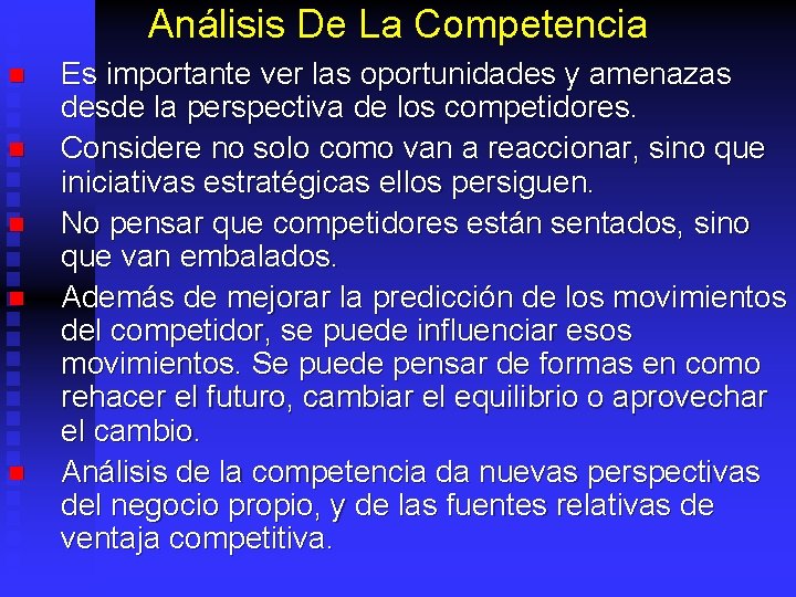 Análisis De La Competencia n n n Es importante ver las oportunidades y amenazas