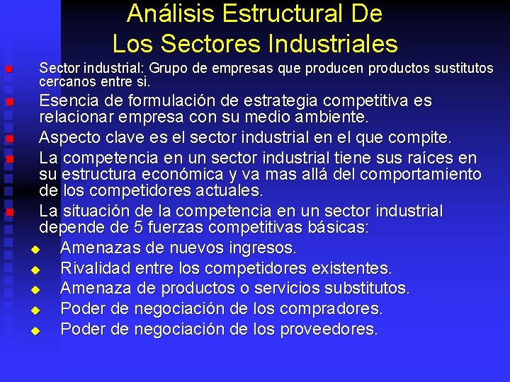 Análisis Estructural De Los Sectores Industriales n n n Sector industrial: Grupo de empresas