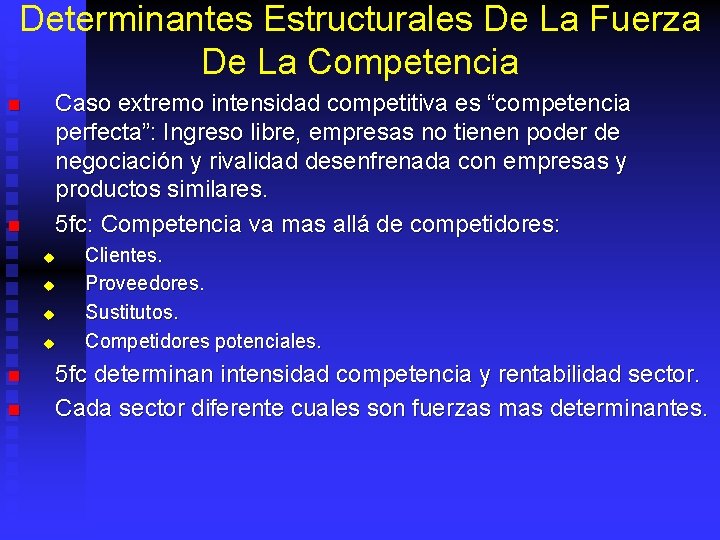 Determinantes Estructurales De La Fuerza De La Competencia n n Caso extremo intensidad competitiva