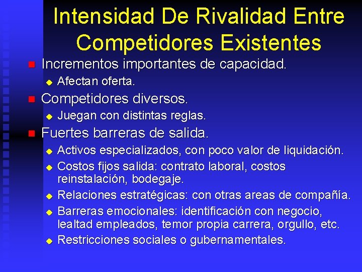 Intensidad De Rivalidad Entre Competidores Existentes n Incrementos importantes de capacidad. u n Competidores