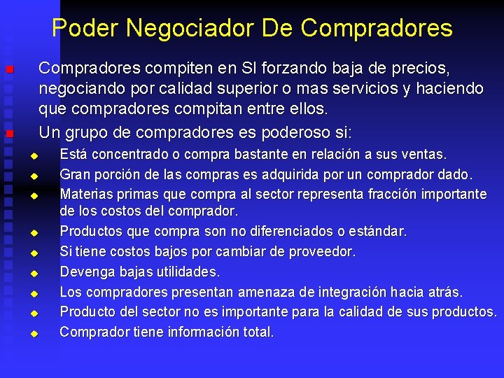 Poder Negociador De Compradores n n Compradores compiten en SI forzando baja de precios,