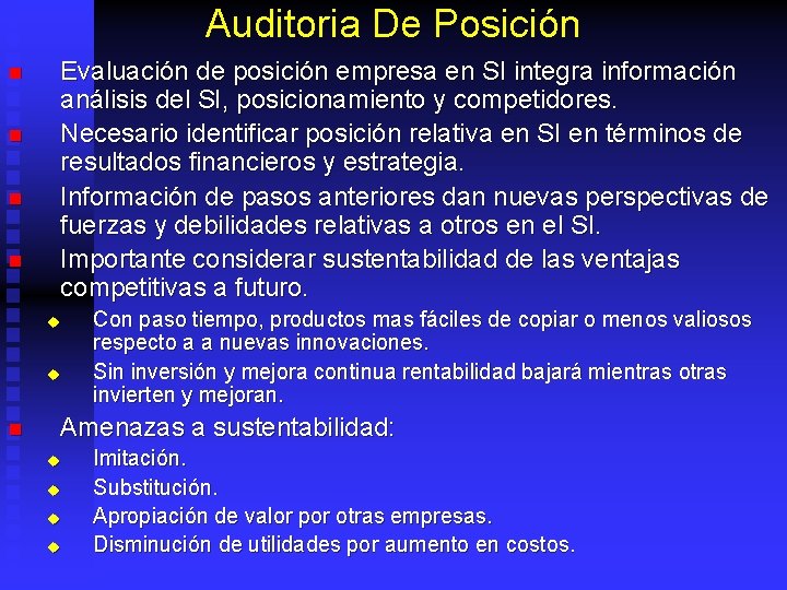Auditoria De Posición n n Evaluación de posición empresa en SI integra información análisis