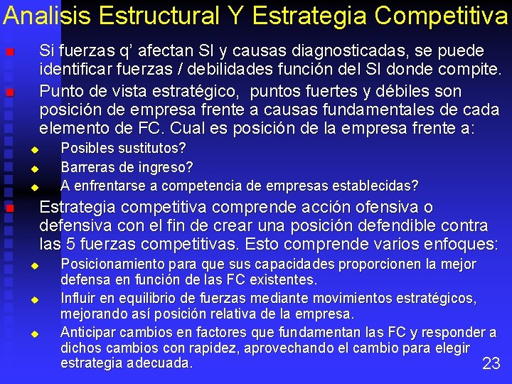 Analisis Estructural Y Estrategia Competitiva n n Si fuerzas q’ afectan SI y causas