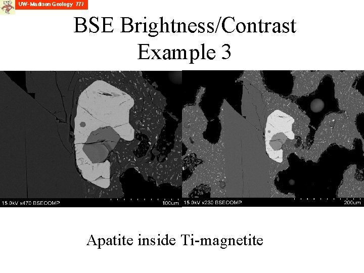 BSE Brightness/Contrast Example 3 Apatite inside Ti-magnetite 