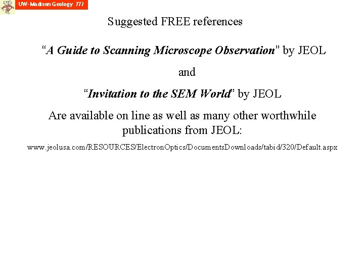 Suggested FREE references “A Guide to Scanning Microscope Observation” by JEOL and “Invitation to