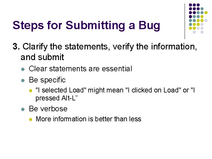 Steps for Submitting a Bug 3. Clarify the statements, verify the information, and submit