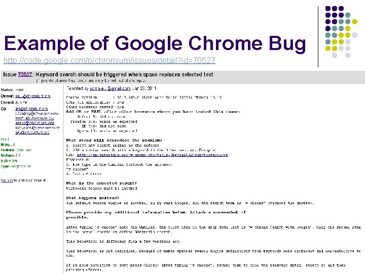 Example of Google Chrome Bug http: //code. google. com/p/chromium/issues/detail? id=70527 