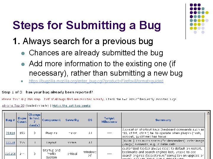 Steps for Submitting a Bug 1. Always search for a previous bug l l