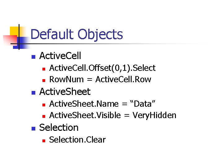 Default Objects n Active. Cell n n n Active. Sheet n n n Active.