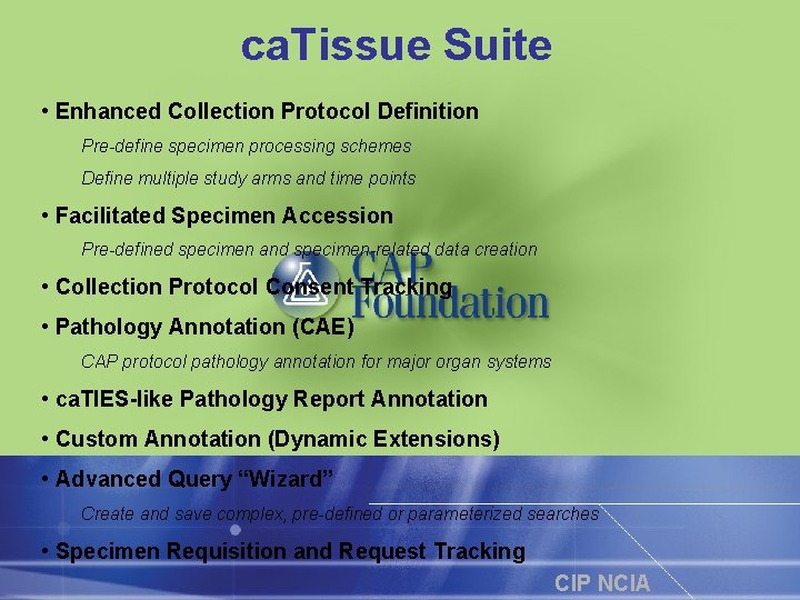 ca. Tissue Suite • Enhanced Collection Protocol Definition Pre-define specimen processing schemes Define multiple