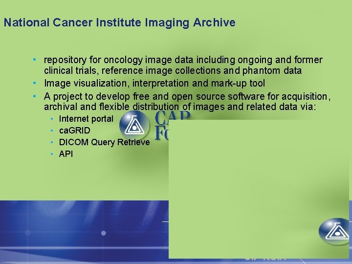 National Cancer Institute Imaging Archive • repository for oncology image data including ongoing and