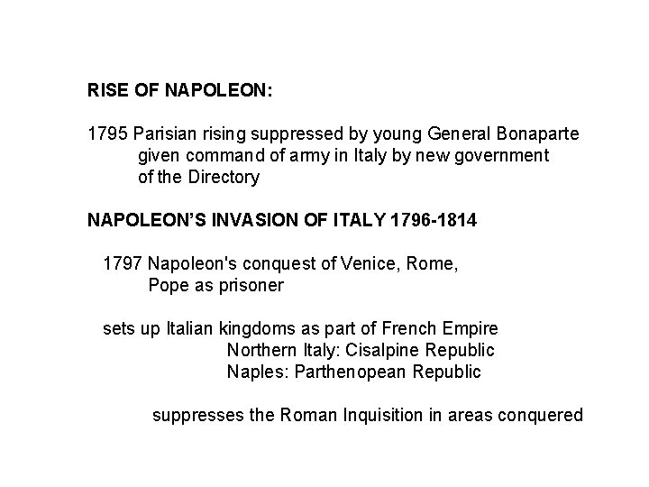 RISE OF NAPOLEON: 1795 Parisian rising suppressed by young General Bonaparte given command of