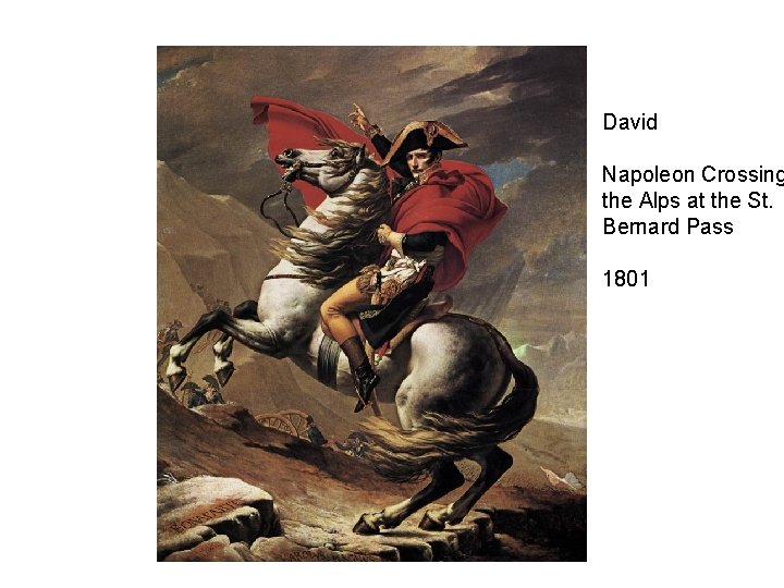 David Napoleon Crossing the Alps at the St. Bernard Pass 1801 