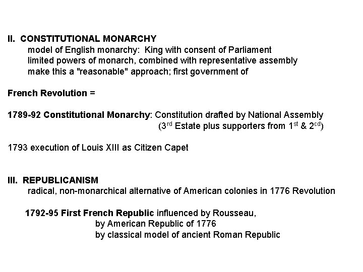 II. CONSTITUTIONAL MONARCHY model of English monarchy: King with consent of Parliament limited powers