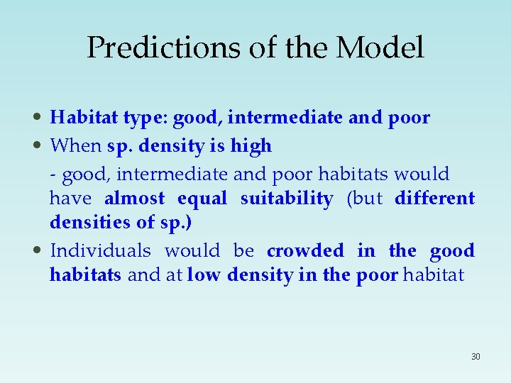 Predictions of the Model • Habitat type: good, intermediate and poor • When sp.
