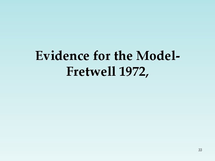 Evidence for the Model. Fretwell 1972, 33 