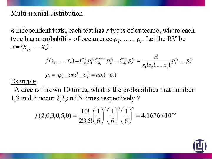 Multi-nomial distribution n independent tests, each test has r types of outcome, where each Multi-nomial distribution n independent tests, each test has r types of outcome, where each