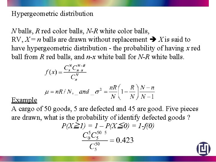 Hypergeometric distribution N balls, R red color balls, N-R white color balls, RV, X