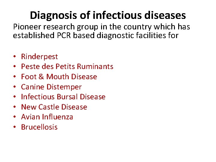 Diagnosis of infectious diseases Pioneer research group in the country which has established PCR