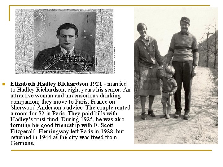 n Elizabeth Hadley Richardson 1921 - married to Hadley Richardson, eight years his senior.