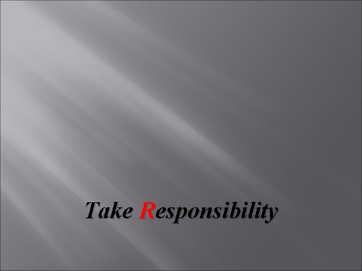 Take Responsibility 