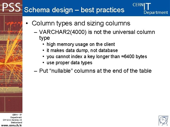 Schema design – best practices • Column types and sizing columns – VARCHAR 2(4000)