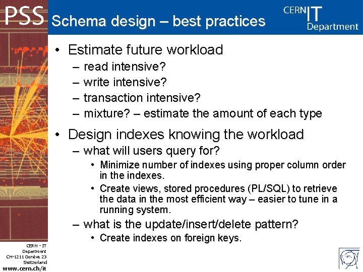 Schema design – best practices • Estimate future workload – – read intensive? write