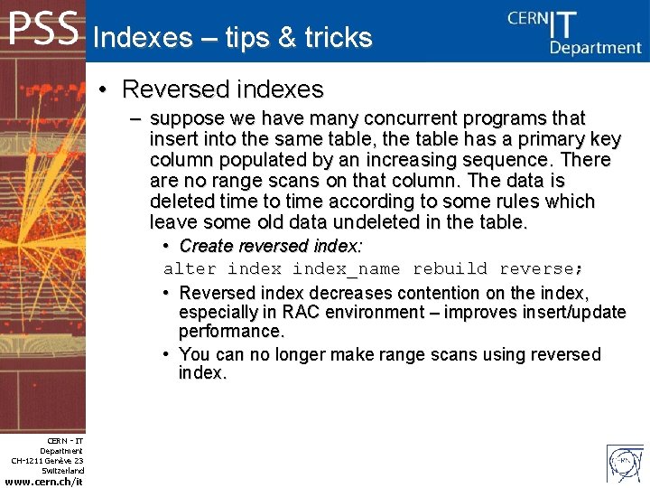 Indexes – tips & tricks • Reversed indexes – suppose we have many concurrent