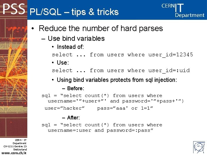 PL/SQL – tips & tricks • Reduce the number of hard parses – Use
