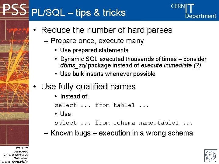 PL/SQL – tips & tricks • Reduce the number of hard parses – Prepare