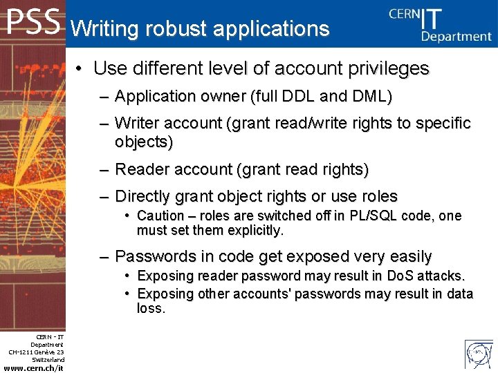 Writing robust applications • Use different level of account privileges – Application owner (full