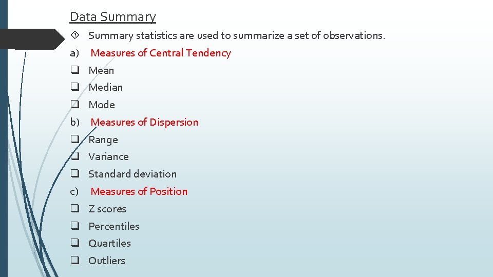 Data Summary statistics are used to summarize a set of observations. a) Measures of