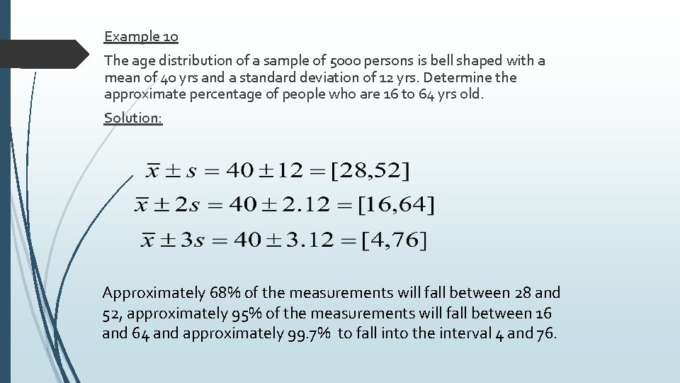 Example 10 The age distribution of a sample of 5000 persons is bell shaped