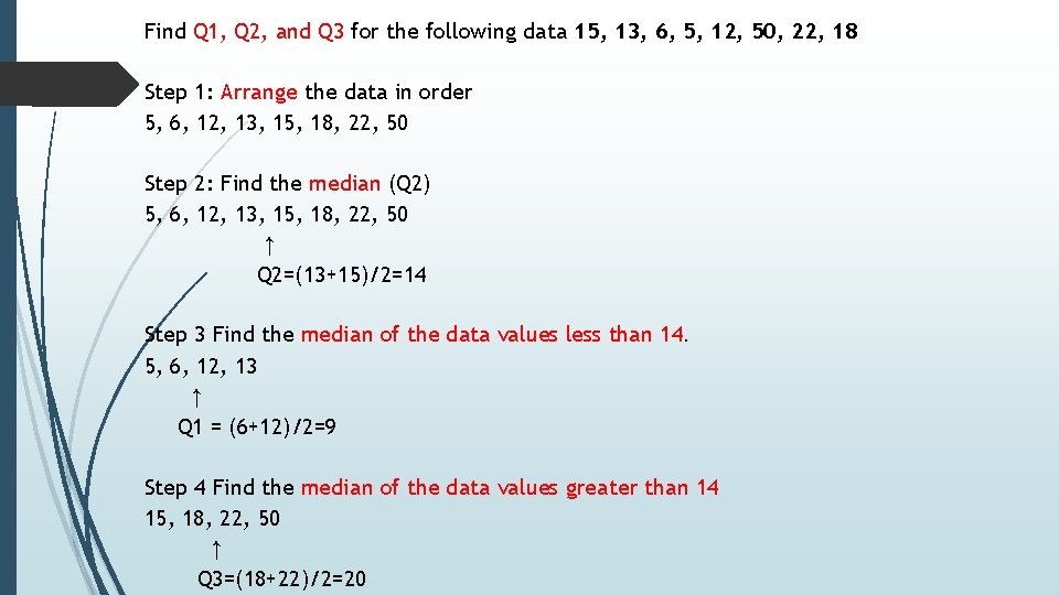 Find Q 1, Q 2, and Q 3 for the following data 15, 13,