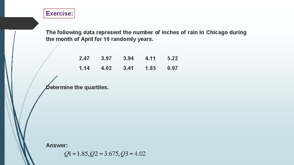 Exercise: The following data represent the number of inches of rain in Chicago during